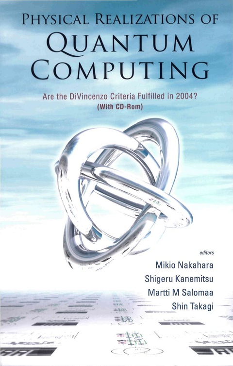 Cover image for book Physical Realizations Of Quantum Computing: Are The Divincenzo Criteria Fulfilled In 2004? (With Cd-rom)