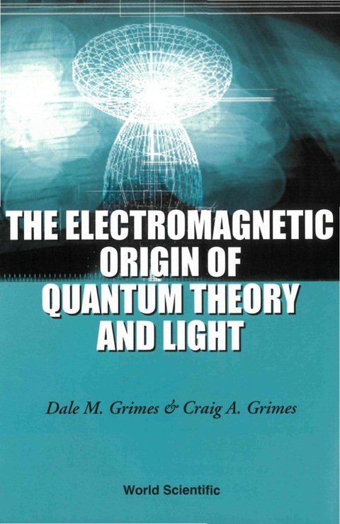 Cover image for book ELECTROMAG ORIGIN OF QUANT THEO & LIGHT