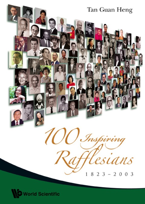 Cover image for book 100 Inspiring Rafflesians, 1823-2003