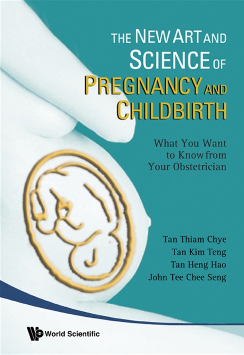 Cover image for book New Art And Science Of Pregnancy And Childbirth, The: What You Want To Know From Your Obstetrician