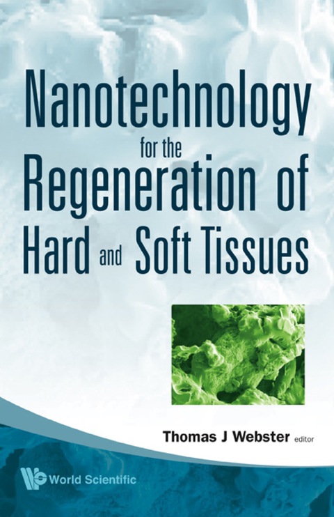 Cover image for book Nanotechnology For The Regeneration Of Hard And Soft Tissues