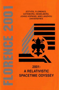 Titelbild: 2001: A Relativistic Spacetime Odyssey: Experiments And Theoretical Viewpoints On General Relativity And Quantum Gravity - Proceedings Of The 25th Johns Hopkins Workshop On Current Problems In Particle Theory 9789812380890