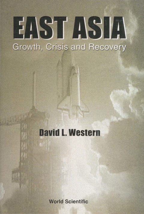 Cover image for book EAST ASIA: GROWTH,CRISIS & RECOVERY