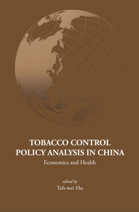 Cover image for book Tobacco Control Policy Analysis In China: Economics And Health