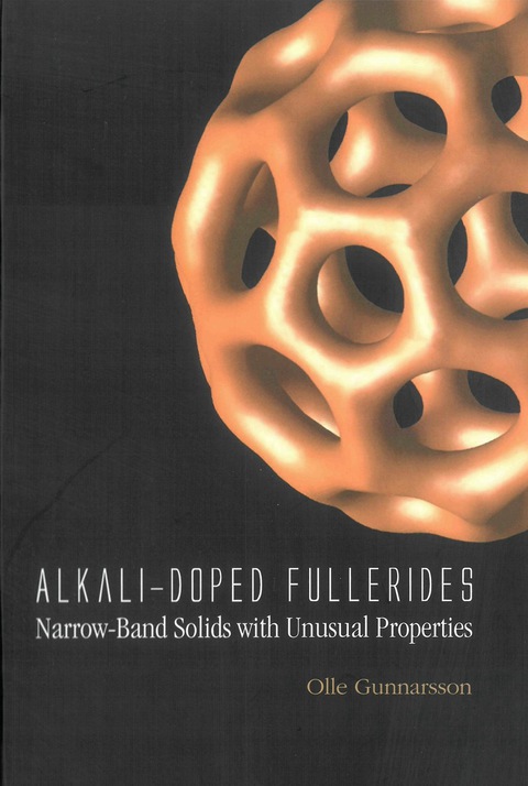 Cover image for book Alkali-doped Fullerides: Narrow-band Solids With Unusual Properties