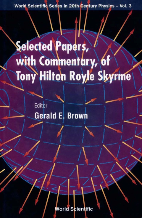 Cover image for book Selected Papers With Commentary, Of Tony Hilton Royle Skyrme