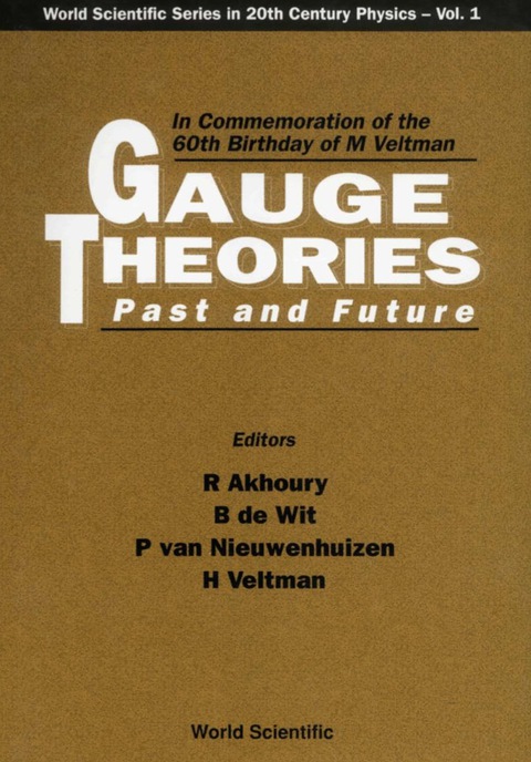 Cover image for book Gauge Theories, Past And Future: In Commemoration Of The 60th Birthday Of Prof M Veltman