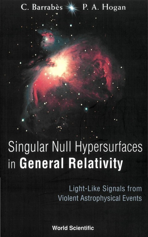 Cover image for book Singular Null Hypersurfaces In General Relativity: Light-like Signals From Violent Astrophysical Events