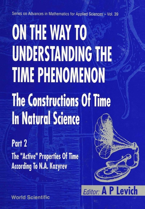 Cover image for book On The Way To Understanding The Time Phenomenon: The Constructions Of Time In Natural Science, Part 2