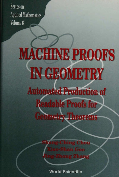Cover image for book Machine Proofs In Geometry: Automated Production Of Readable Proofs For Geometry Theorems