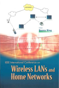 صورة الغلاف: Wireless Lans And Home Networks: Connecting Offices And Homes - Proceedings Of The International Conference 9789810248260