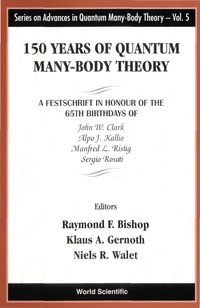 Titelbild: 150 Years Of Quantum Many-body Theory: A Festschrift In Honour Of The 65th Birthdays Of John W Clark, Alpo J Kallio, Manfred L Ristig & Sergio Rosati 9789810247300