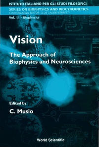 Cover image: Vision: The Approach Of Biophysics And Neuroscience - Proceedings Of The International School Of Biophysics 9789810246471