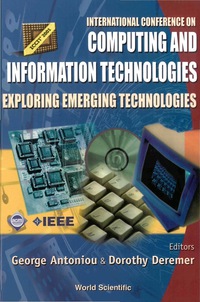 Cover image: COMPUTING AND INFORMATION TECHNOLOGIES: EXPLORING EMERGING TECHNOLOGIES, PROCS OF THE INTL CONF 9789810247591