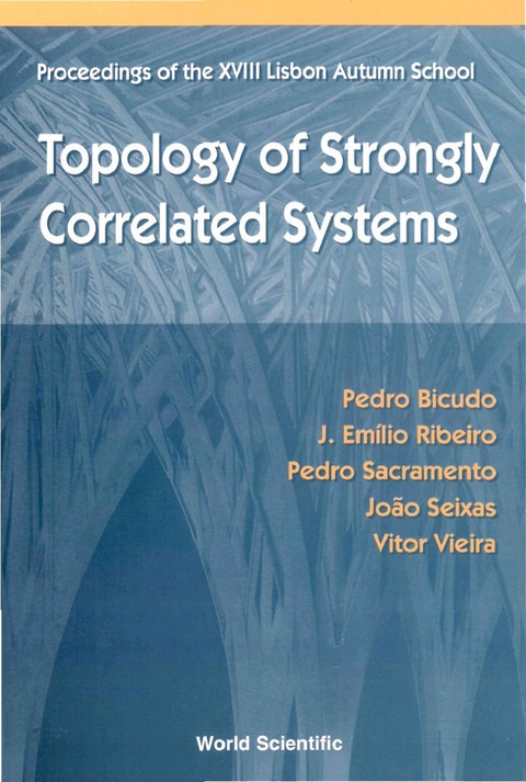 Cover image for book TOPOLOGY OF STRONGLY CORRELATED SYSTEMS, PROCS OF THE XVIII LISBON AUTUMN SCHOOL