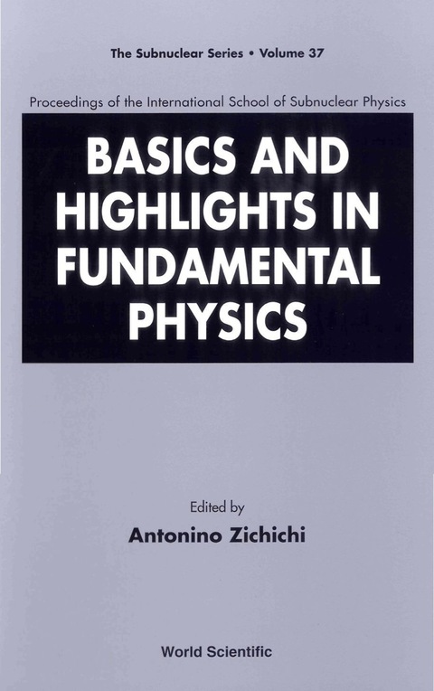 Cover image for book Basics And Highlights In Fundamental Physics, Procs Of The Intl Sch Of Subnuclear Physics