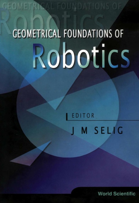 Cover image for book Geometrical Foundations Of Robotics