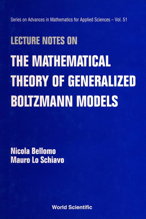 Cover image for book Lecture Notes On The Mathematical Theory Of Generalized Boltzmann Models