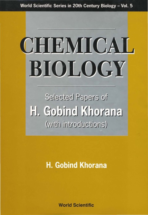 Cover image for book Chemical Biology, Selected Papers Of H G Khorana (With Introductions)