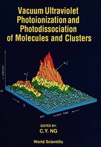 Cover image: Vacuum Ultraviolet Photoionization And Photodissociation Of Molecules And Clusters 9789810204303