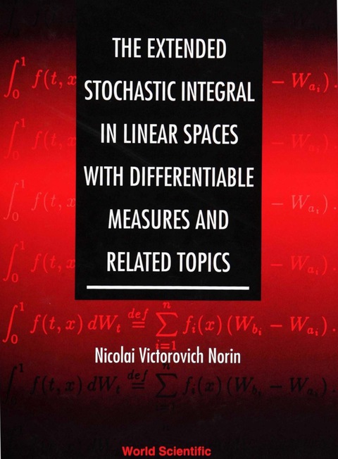 Cover image for book Extended Stochastic Integral In Linear Spaces With Differentiable Measures And Related Topics, The