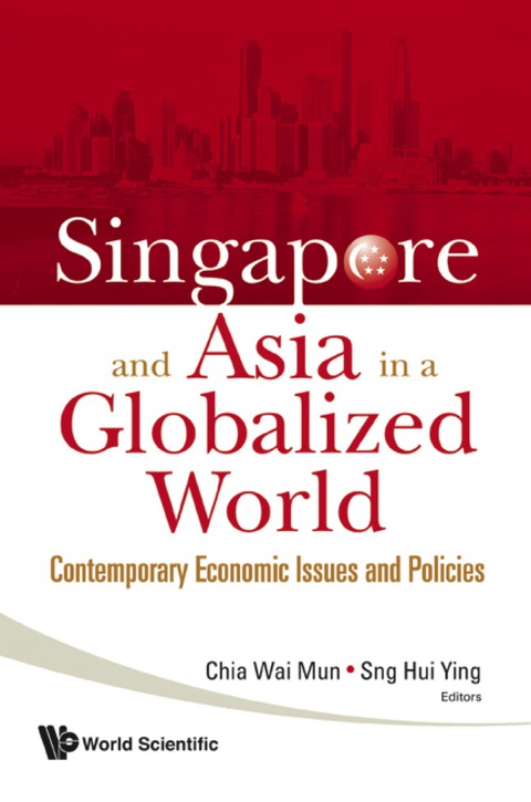 Cover image for book Singapore And Asia In A Globalized World: Contemporary Economic Issues And Policies