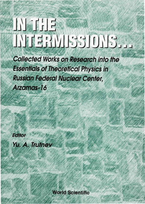Cover image for book In The Intermissions: Collected Works On Research Into The Essentials Of Theoretical Physics In R