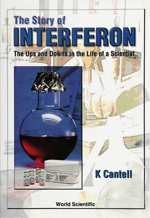 Cover image for book Story Of Interferon, The: The Ups And Downs In The Life Of A Scientist