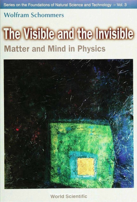 Cover image for book Visible And The Invisible, The: Matter And Mind In Physics