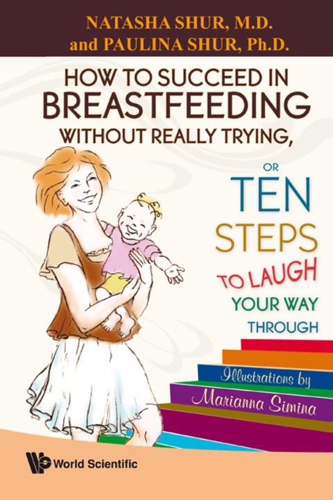 Cover image for book How To Succeed In Breastfeeding Without Really Trying, Or Ten Steps To Laugh Your Way Through