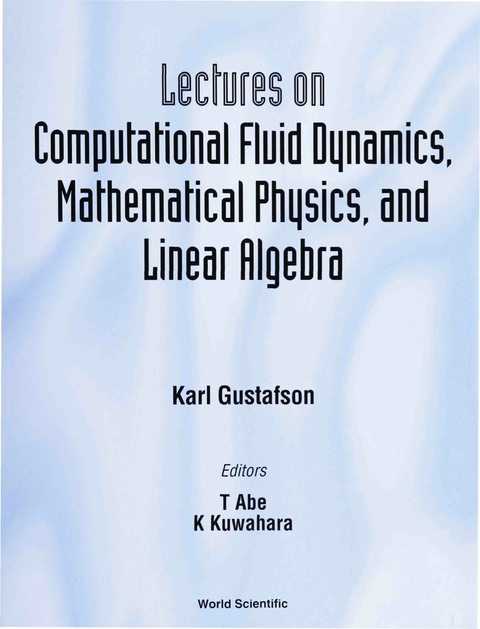 Cover image for book Lectures On Computational Fluid Dynamics, Mathematical Physics And Linear Algebra