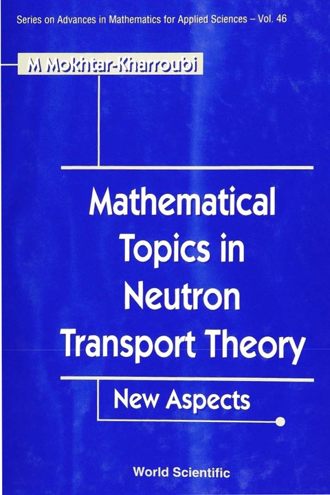 Cover image for book MATH TOPICS IN NEUTRON TRANSPORT...(V46)