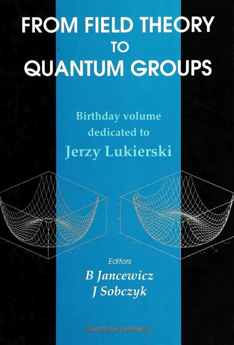 Cover image for book FROM FIELD THEORY TO QUANTUM GROUPS