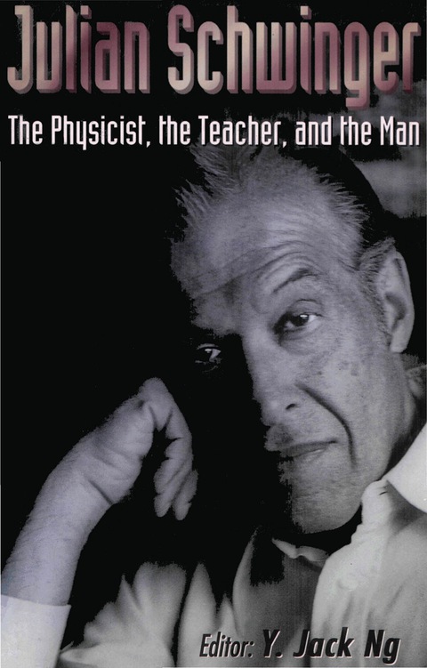 Cover image for book JULIAN SCHWINGER:THE PHYSICIST, THE...