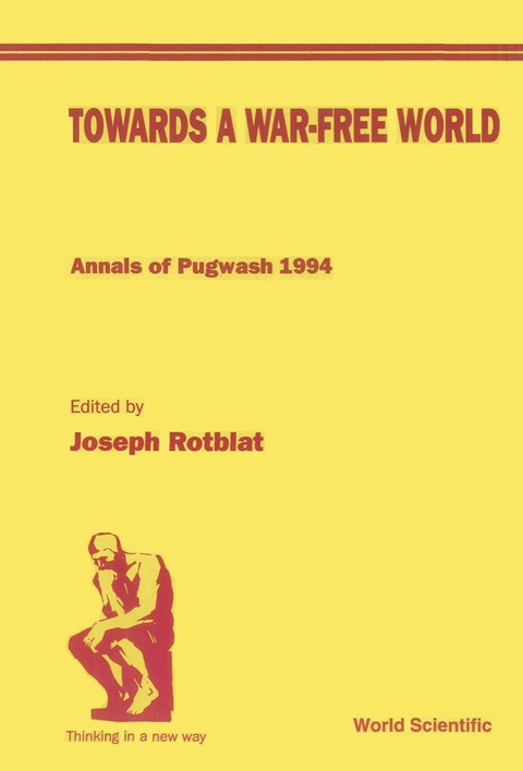 Cover image for book Towards A War-free World: Annals Of Pugwash 1994