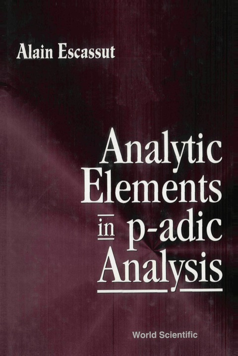 Cover image for book Analytic Elements In P-adic Analysis