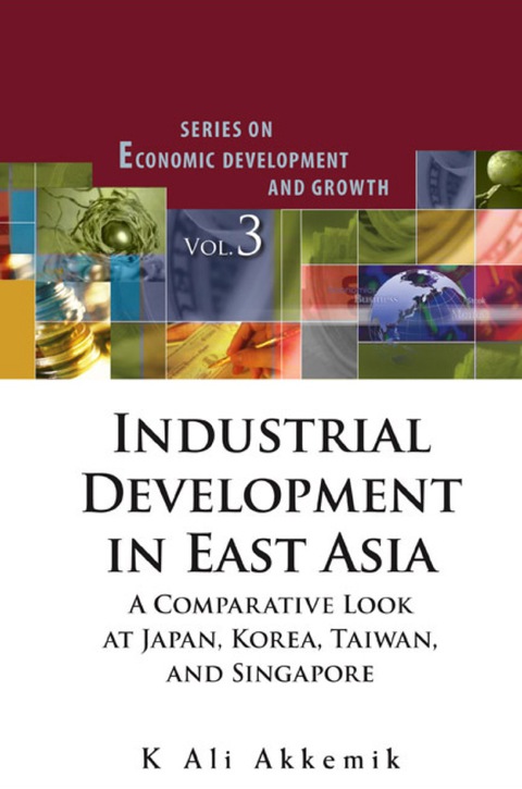 Cover image for book Industrial Development In East Asia: A Comparative Look At Japan, Korea, Taiwan And Singapore (With Cd-rom)