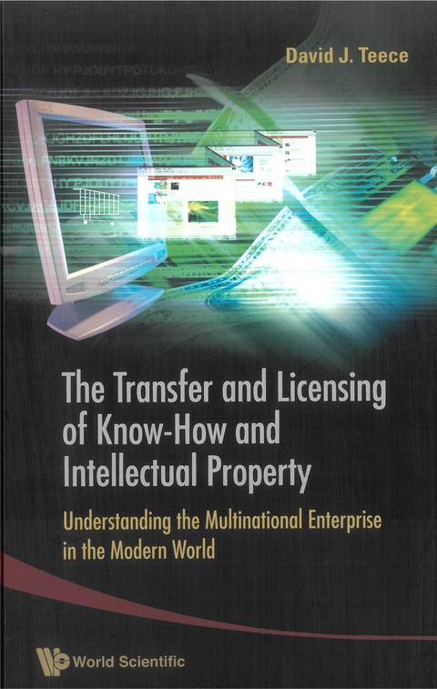 Cover image for book Transfer And Licensing Of Know-how And Intellectual Property, The: Understanding The Multinational Enterprise In The Modern World