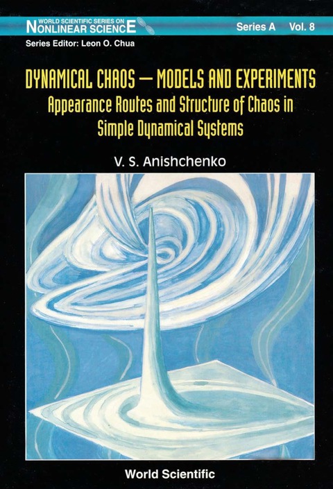 Cover image for book Dynamical Chaos, Models And Experiments: Appearance Routes And Stru Of Chaos In Simple Dyna Systems