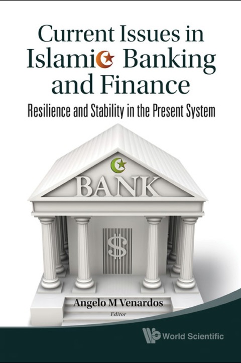 Cover image for book Current Issues In Islamic Banking And Finance: Resilience And Stability In The Present System