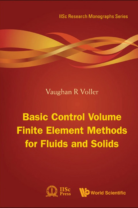 Cover image for book Basic Control Volume Finite Element Methods For Fluids And Solids