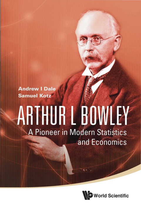 Cover image for book Arthur L Bowley: A Pioneer In Modern Statistics And Economics