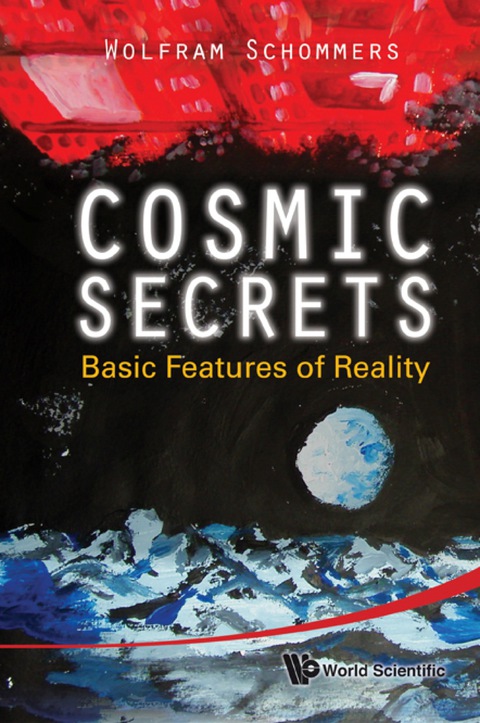 Cover image for book Cosmic Secrets: Basic Features Of Reality