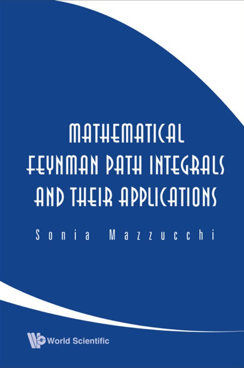 Cover image for book Mathematical Feynman Path Integrals And Their Applications