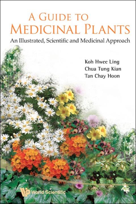 Cover image for book Guide To Medicinal Plants, A: An Illustrated Scientific And Medicinal Approach