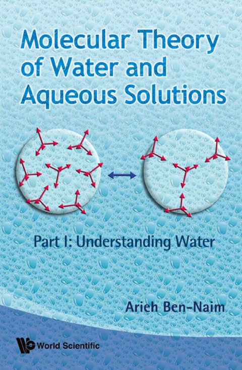 Cover image for book Molecular Theory Of Water And Aqueous Solutions - Part 1: Understanding Water