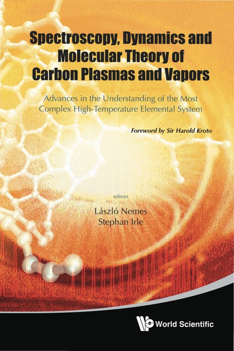 Cover image for book Spectroscopy, Dynamics And Molecular Theory Of Carbon Plasmas And Vapors: Advances In The Understanding Of The Most Complex High-temperature Elemental System
