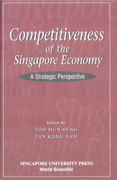 Cover image for book Competitiveness Of The Singapore Economy: A Strategic Perspective