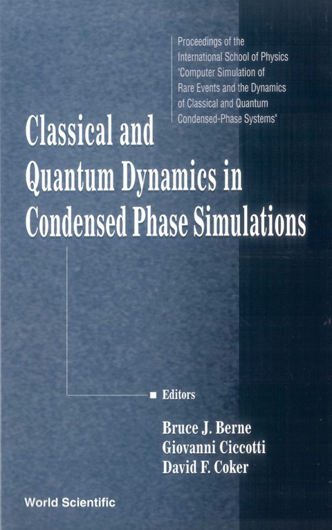 Cover image for book Classical And Quantum Dynamics In Condensed Phase Simulations: Proceedings Of The International School Of Physics