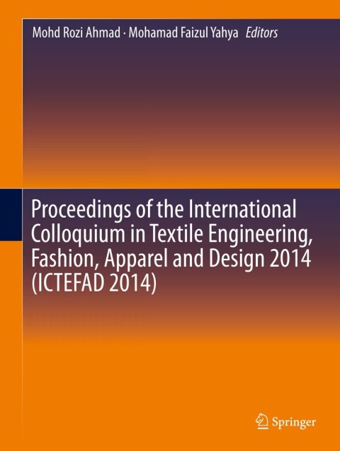 Cover image for book Proceedings of the International Colloquium in Textile Engineering, Fashion, Apparel and Design 2014 (ICTEFAD 2014)